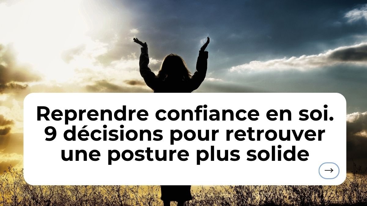 Comment reprendre confiance en soi